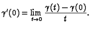 $\displaystyle \gamma'(0) = \lim_{t \to 0} \frac{\gamma(t) - \gamma(0)}{t}.
$