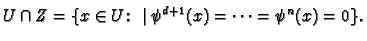$\displaystyle U \cap Z = \{ x \in U \colon \mid \psi^{d+1}(x)= \dots = \psi^n(x) = 0\}.
$