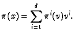 $\displaystyle \pi(x) = \sum_{i=1}^d \pi^i(v) v^i.
$