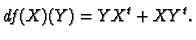 $\displaystyle df(X)(Y) = YX^t + XY^t.
$
