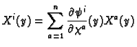 $\displaystyle X^i(y) = \sum_{a = 1}^n \frac{\partial \psi^i }{\partial \chi^a}(y) X^a(y)
$