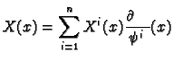 $\displaystyle X(x) = \sum_{i=1}^n X^i(x) \frac{\partial\phantom{\psi^i}}{\psi^i}(x)
$