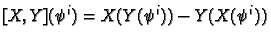 $\displaystyle [X, Y](\psi^i) = X(Y(\psi^i)) - Y(X(\psi^i))
$